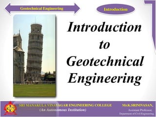 Introduction
to
Geotechnical
Engineering
 