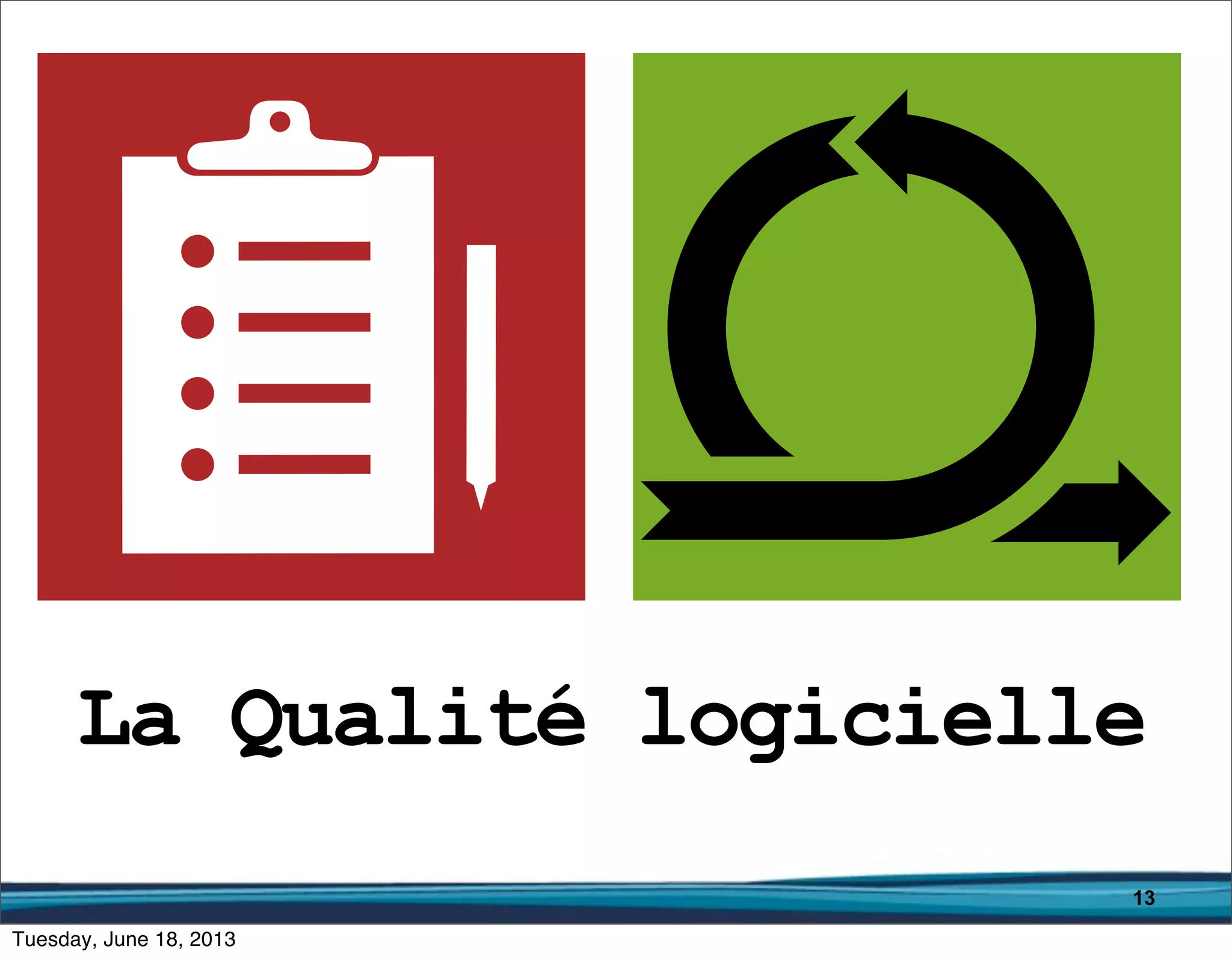 13
La Qualité logicielle
 