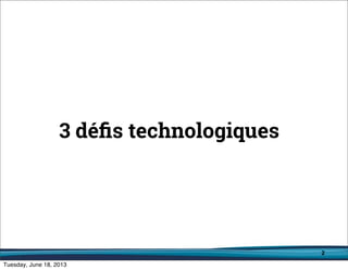 2
3 déﬁs technologiques
 