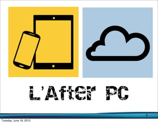 3
L’After PC
 