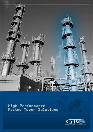High Performance
Packed Tower Solutions
Engineered to Innovate®
 