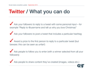 Social media competition update September 2015
Twitter / What you can do!
✓Ask your followers to reply to a tweet with som...