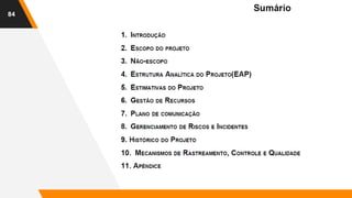 Sumário do Plano de Projeto
84
 