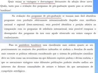José Leopoldo Ferreira Antunes - Os periódicos de saúde coletiva e o webqualis: Situação atual e nova avaliação Slide 13