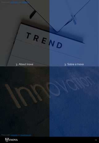 12
3. About Inova 3. Sobre a Inova
Photo credit: alpha_photo on VisualHunt
Photo credit: masondan on VisualHunt.com
 