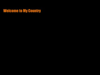 Welcome to My Country




                    2008-Oct-21 – 2008-Oct-24 Latvia
 