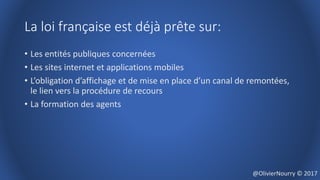 La loi française est déjà prête sur:
• Les entités publiques concernées
• Les sites internet et applications mobiles
• L’o...