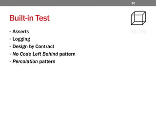 Built-in TestAssertsLoggingDesign by ContractNo Code Left Behind patternPercolation pattern20