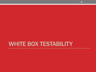 White BOX Testability9