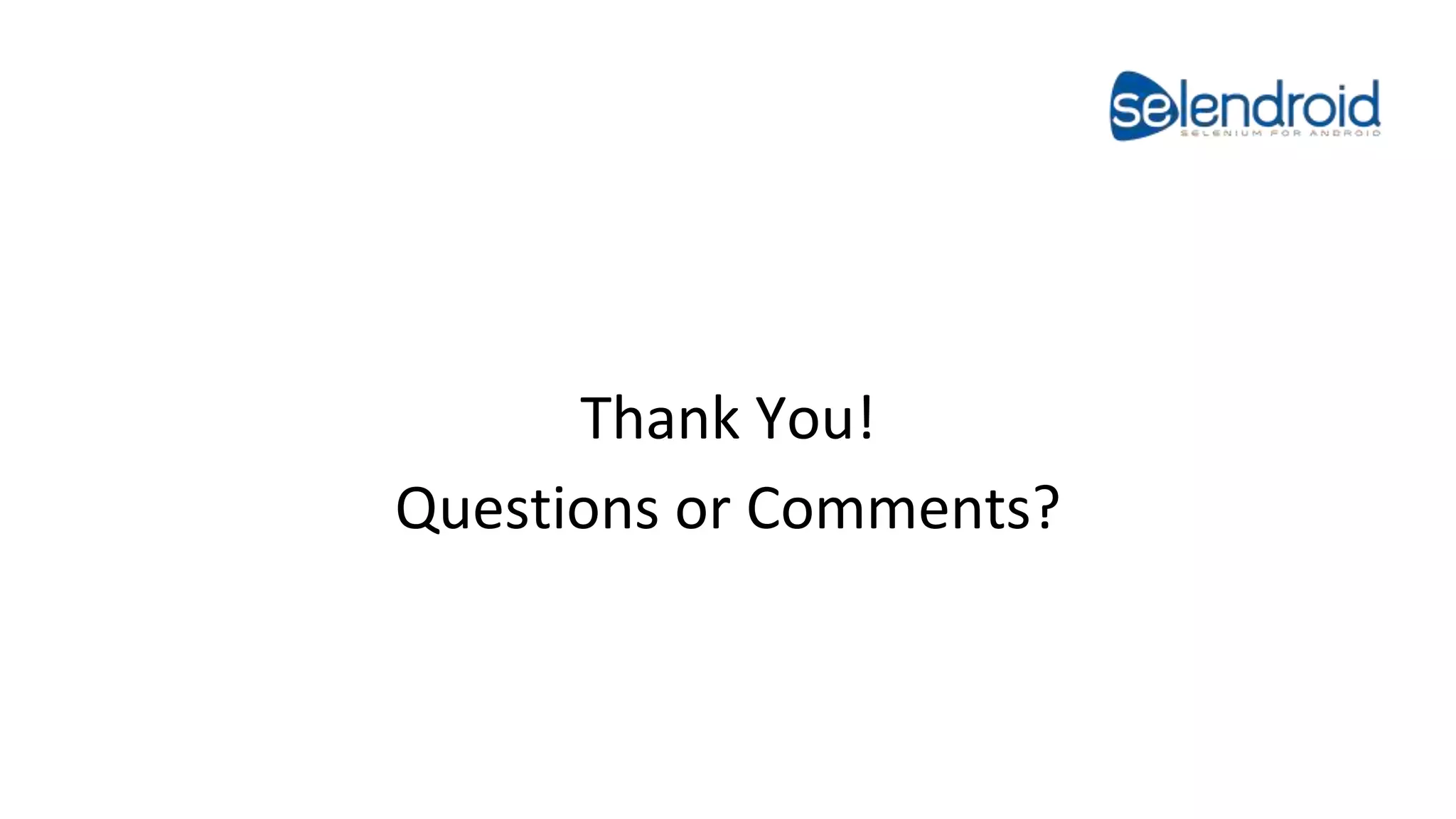 Thank You! 
Questions or Comments? 
 