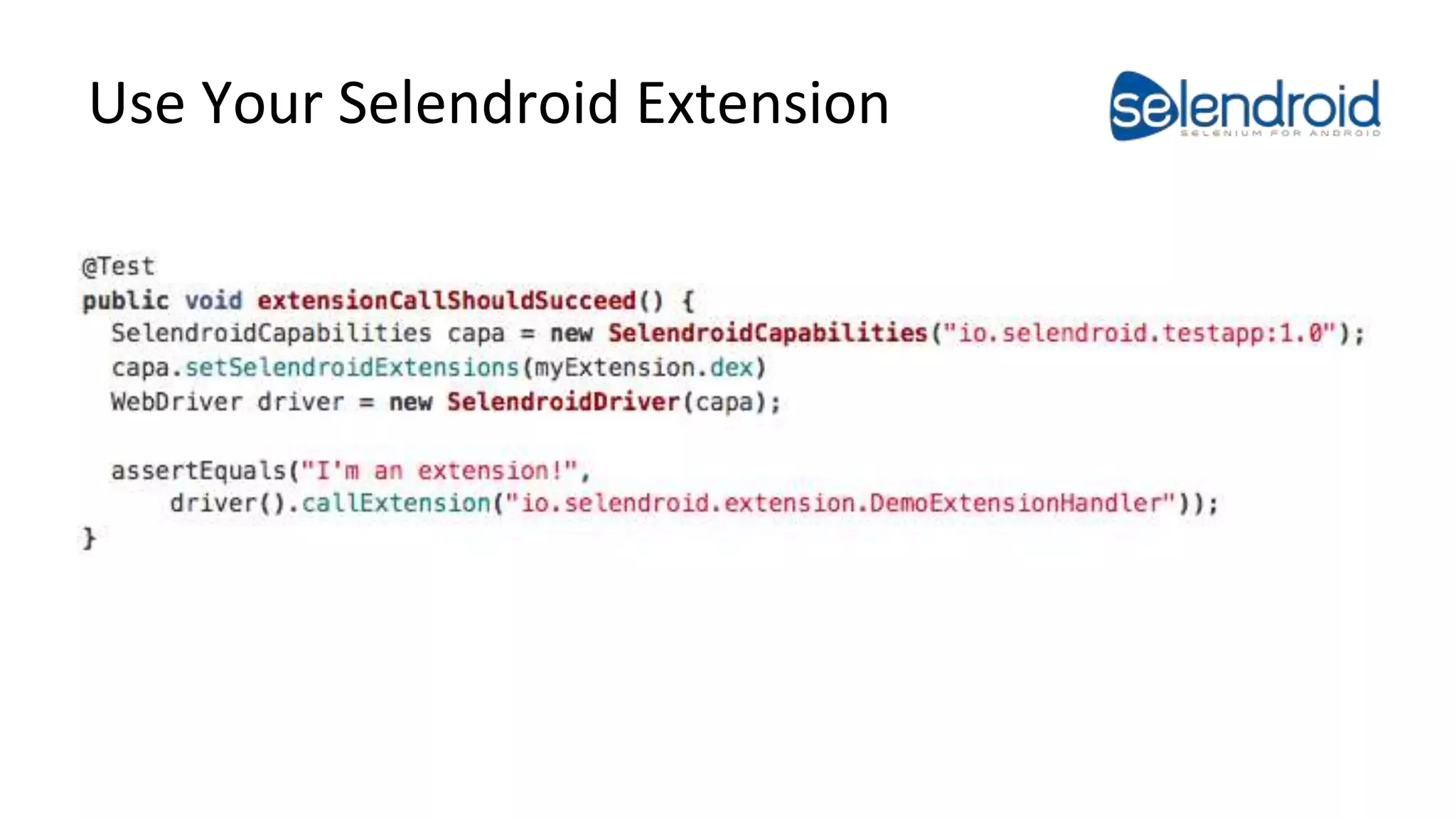 Use Your Selendroid Extension 
 