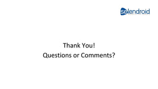 Thank You! 
Questions or Comments? 
 