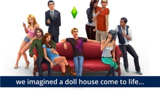 we imagined a doll house come to life…
 