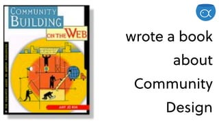 wrote a book
about
Community
Design
 