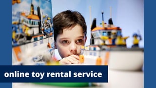 online toy rental service
 