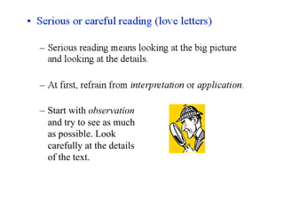 – Start with observation
  and try to see as much
  as possible. Look
  carefully at the details
  of the text.
 