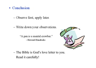 – The Bible is God’s love letter to you.
  Read it carefully!
 