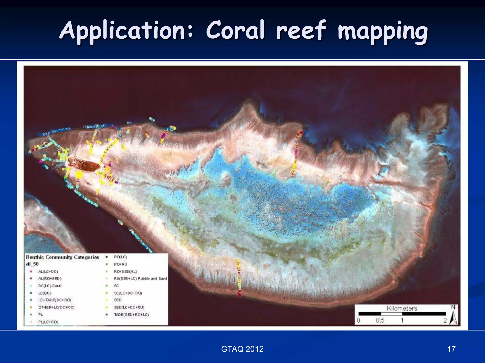 Application: Coral reef mapping




             GTAQ 2012            17
 