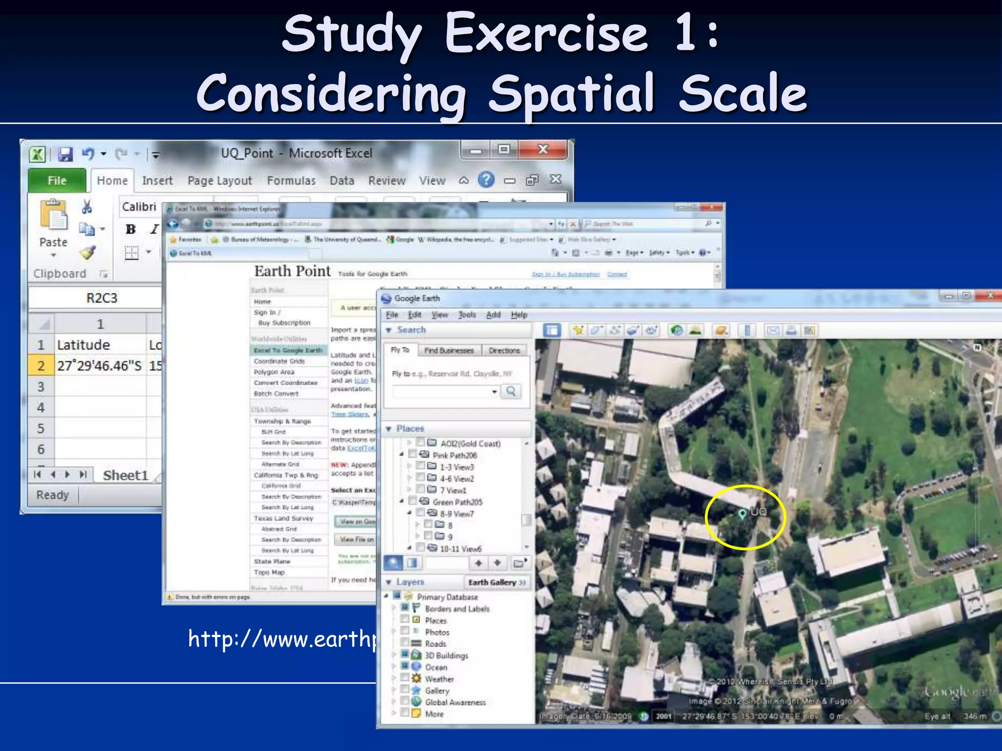 Study Exercise 1:
Considering Spatial Scale




http://www.earthpoint.us/ExcelToKml.aspx


                        GTAQ 2012          64
 