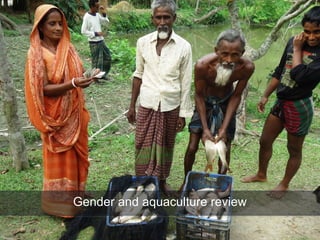 Gender and aquaculture review
 