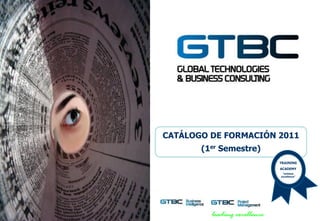 CATÁLOGO DE FORMACIÓN 2011
       (1er Semestre)
                              TRAINING
                              ACADEMY
                               “achieve
                              excellence”




         leading excellence                 1
 