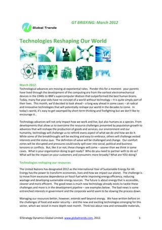 GT BRIEFING: March 2012



Technologies Reshaping Our World




March 2012:
Technological advances are moving at exponenti...