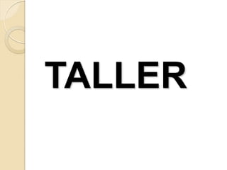 TALLER
 