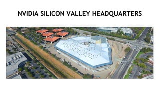8
NVIDIA SILICON VALLEY HEADQUARTERS
 