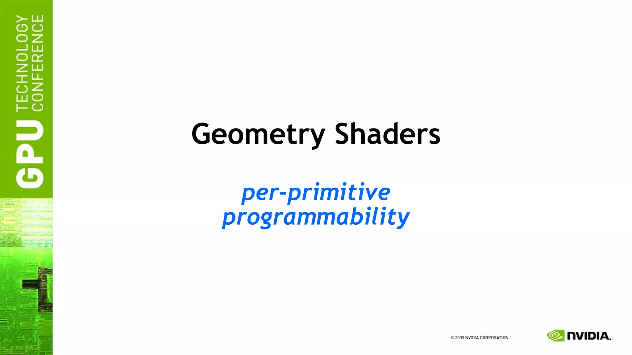 Geometry Shaders per-primitive programmability 