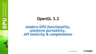 OpenGL 3.2 modern GPU functionality, platform portability, API maturity & completeness 