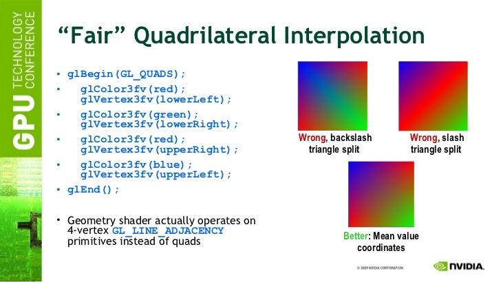language opengl shading 4 â€œFairâ€ Quadrilateral Interpolation QUADS); glBegin(GL