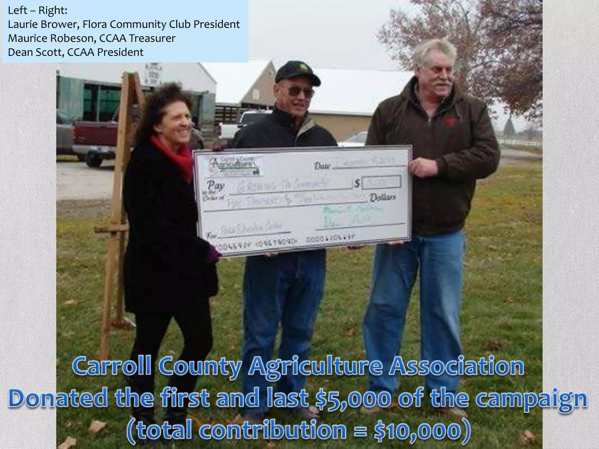 Left – Right:
Laurie Brower, Flora Community Club President
Maurice Robeson, CCAA Treasurer
Dean Scott, CCAA President