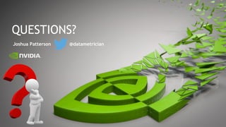Joshua Patterson @datametrician
QUESTIONS?
 