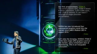 4
“Let’s skip the foreplay. NVIDIA’s TITAN X
is the best single-GPU graphics card on
the market, and a remarkable feat of
...