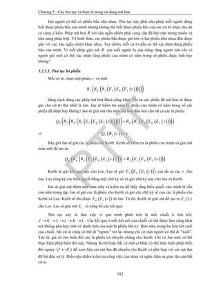 Chương 5 - Các thủ tục và thực tế trong sử dụng mã hoá
182
Hai người có thể có phiếu bầu như nhau. Thủ tục này phải cho phép mỗi người dùng
biết được phiếu bầu của mình nhưng không thể biết được phiếu bầu của các cử tri khác cho dù
có cùng ý kiến. Phép mã hoá R với xâu ngẫu nhiên phải cung cấp độ bảo mật mong muốn và
khả năng phân biệt. Về hình thức, các phiếu bầu được gửi kín ví hai phiếu như nhau đều được
gắn với các xâu ngẫu nhiên khác nhau. Tuy nhiên, mỗi cử tri đều có thể xác định đúng phiếu
bầu của mình. Vì mỗi phép giải mã R của mỗi người là của riêng từng người nên chỉ có
người gửi mới có thể xác nhận rằng phiếu của mình có nằm trong số phiếu được tính hay
không?
5.2.5.1. Thủ tục bỏ phiếu
Mỗi cử tri chọn một phiếu v và tính:
      J K L J K LR R R E E E v
bằng cách dùng các phép mã hoá khoá công khai. Tất cả các phiếu đã mã hoá sẽ được
gửi cho cử tri thứ nhất là Jan. Jan sẽ kiểm tra xem lá phiếu của mình có nằm trong số các
phiếu đã nhận hay không? Jan sẽ giải mã cho mức mã hoá đầu tiên cho tất cả các lá phiếu:
             J J K L J K L K L J K LQ R R R E E E v R R E E E v
vì   J JQ R x x
Bây giờ Jan sẽ gửi các lá phiếu tới Keith. Keith sẽ kiểm tra lá phiếu của mình và giải mã
mức một để tạo ra:
           K K L J K L L J K LQ R R E E E v R E E E v
Keith sẽ gửi kết quả này cho Lee. Lee sẽ gửi    J K LE E E v của tất cả các v cho
Jan. Lee cũng ký các biểu quyết bằng một chữ ký số và gửi chữ ký này cho Jan và Keith.
Jan sẽ giải mã thêm một mức nữa và kiểm tra để thấy rằng biểu quyết của mình là vẫn
còn nằm trong tập. Jan sẽ gửi các lá phiếu cho Keith và gửi các chữ ký số của các lá phiếu cho
Keith và Lee. Keith sẽ thu được   K LE E v từ Jan. Từ đó, Keith sẽ giải mã để tạo ra  LE v
cho Lee. Lee sẽ giải mã LE và công bố các kết quả.
Thủ tục này sẽ làm việc vì quá trình phân tích là mỗi chuỗi 6 liên kết:
J K L J K L     . Các kết quả ở mỗi kết nối của chuỗi có thể được làm công khai
mà không phá huỷ tính vô danh tính của một lá phiếu bất kỳ. Hơn nữa, trong ba liên kết cuối
của chuỗi, bất cứ ai cũng có thể đi "ngược" trở lại nhưng chỉ có một người có thể đi "xuôi".
Tức là, giả sử Jan biến đổi các lá phiếu và chuyển chúng cho Keith. Chỉ có Jan mới có thể
thực hiện phép biến đổi này. Nhưng Keith hoặc bất cứ một ai khác có thể thực hiện phép biến
đổi ngược  J K để xem liệu cái mà Jan đã chuyển cho Keith có phù hợp với cái mà Jan
đã bắt đầu xử lý. Điều này nhằm kiểm tra công việc của nhau và ngăn chặn sự gian lận của bất
cứ ai.
PTIT
 
