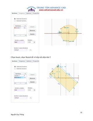 32
Nguyễn Duy Thông
Chọn Insert, chọn Sketch đề vẽ tiếp tiết diện thứ 2
 
