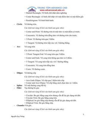 5
Nguyễn Duy Thông
+ Slanted Rectangle; Vẽ hình chữ nhật nằm nghiêng
+ Center Rectangle: vẽ hình chữ nhật với một điểm tâm...