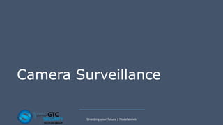 Camera Surveillance
Shielding your future | Modefabriek
 