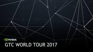 GTC WORLD TOUR 2017
 