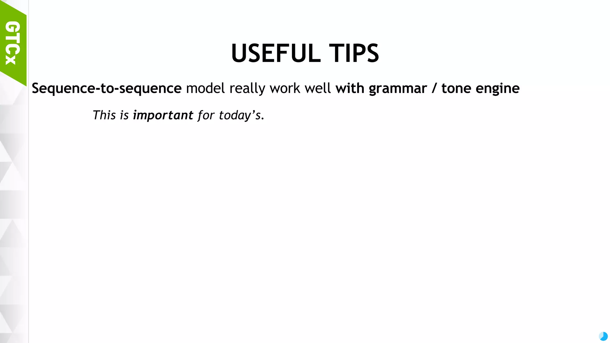 58 TONE GENERATOR “Tones” to make sentence to be more humanized Every sentence has tones by speaker The most important part to build the “pretty girl chat-bot” Model 3-Layer sequence-to-sequence model Almost same as grammar model (training set is different) Can also be used to make chat bot speaking “dialects” 