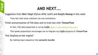 87
TELEGRAM API
Why Telegram?
Telegram is my primary messenger
API implementation is as easy as writing echobot
Well-suited with python 3
 