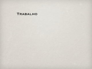 Trabalho
 