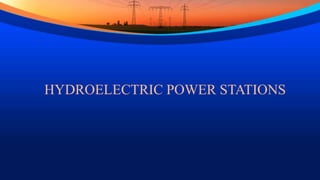 HYDROELECTRIC POWER STATIONS
 