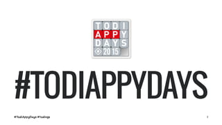 #TodiAppyDays #todings 1
 