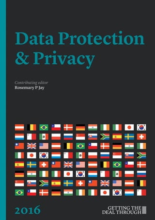 Data Protection
& Privacy
Contributing editor
Rosemary P Jay
2016
 