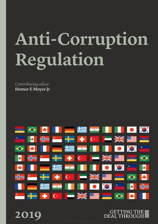 Anti-Corruption
Regulation
Contributing editor
Homer E Moyer Jr
2019 © 2019 Law Business Research Ltd
 