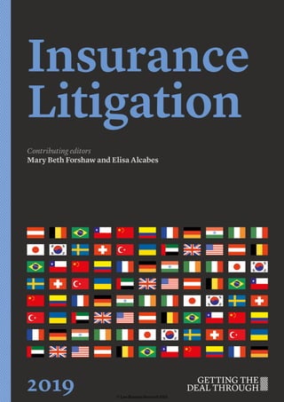 Insurance
Litigation
Contributing editors
Mary Beth Forshaw and Elisa Alcabes
2019 © Law Business Research 2019
 