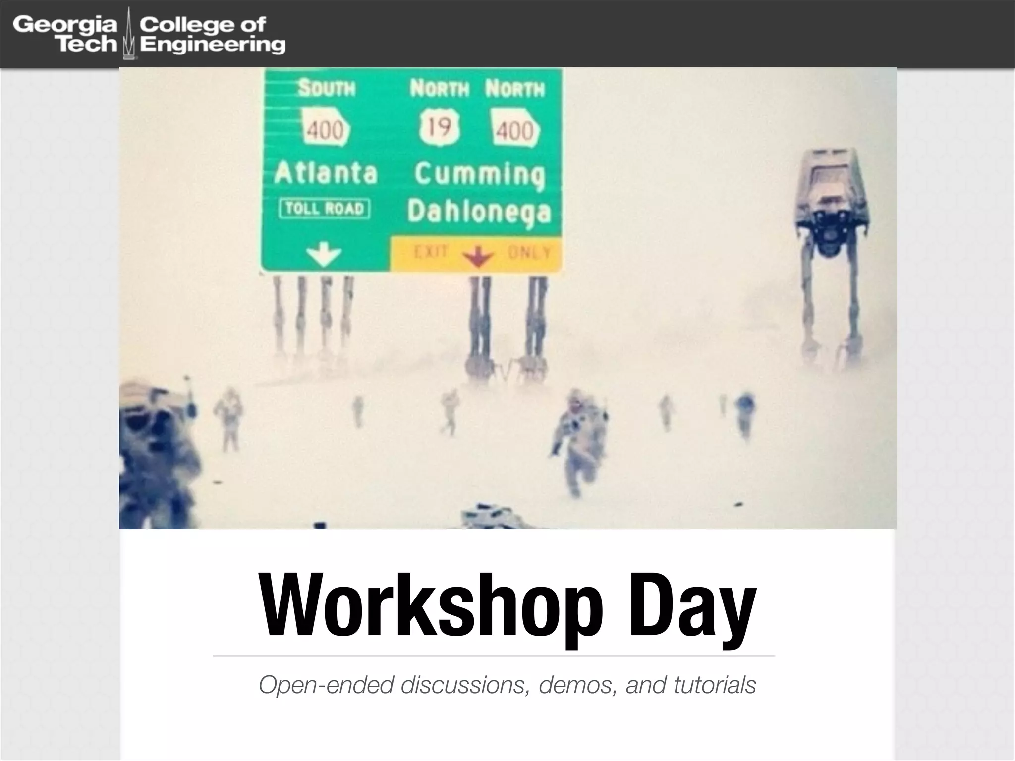 Workshop Day
Open-ended discussions, demos, and tutorials

 