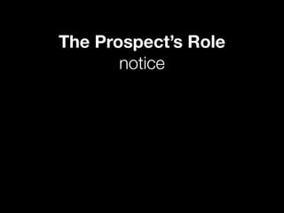 The Prospect’s Role
       notice
 
