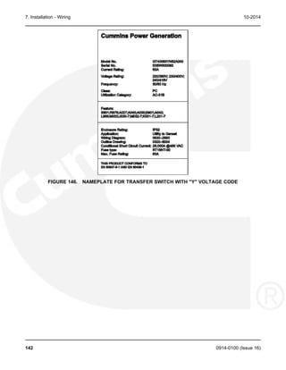 7. Installation - Wiring 10-2014
FIGURE 146. NAMEPLATE FOR TRANSFER SWITCH WITH "Y" VOLTAGE CODE
142 0914-0100 (Issue 16)
 
